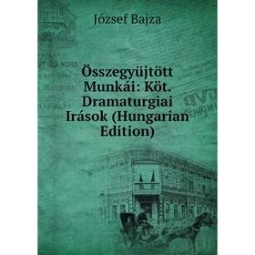 

Книга Összegyüjtött Munkái: Köt Dramaturgiai Irások (Hungarian Edition)