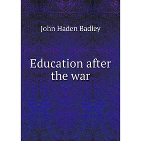 

Книга Education after the war