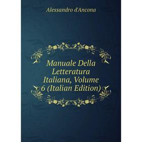 

Книга Manuale della letteratura italiana, Volume 6