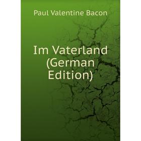 

Книга Im Vaterland (German Edition)