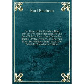 

Книга Der Unterschied Zwischen Dem Furtum Des Römischen Rechtes Und Dem Diebstahl Nach Dem Deutschen Reichs-Strafgesetzbuch