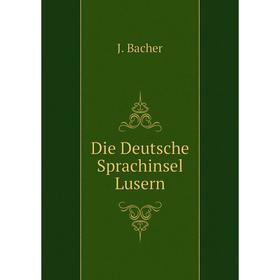 

Книга Die Deutsche Sprachinsel Lusern