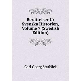 

Книга Berättelser Ur Svenska Historien, Volume 7 (Swedish Edition)
