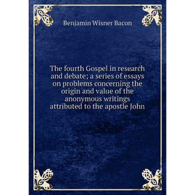 

Книга The fourth Gospel in research and debate; a series of essays on problems concerning the origin and value of the anonymous writings attributed to