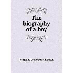 

Книга The biography of a boy