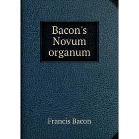 

Книга Bacon's Novum organum