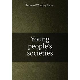 

Книга Young people's societies