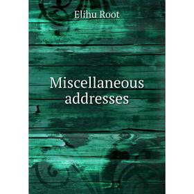 

Книга Miscellaneous addresses