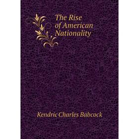 

Книга The Rise of American Nationality