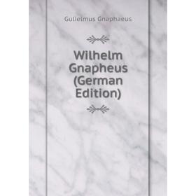 

Книга Wilhelm Gnapheus (German Edition)
