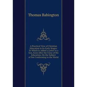 

Книга A Practical View of Christian Education in Its Early Stages