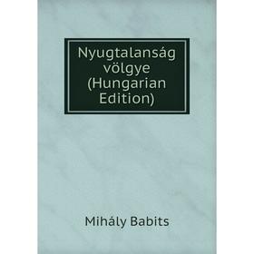 

Книга Nyugtalanság völgye (Hungarian Edition)