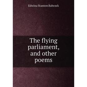 

Книга The flying parliament, and other poems