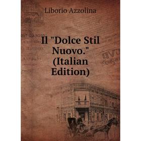 

Книга Il Dolce Stil Nuovo. (Italian Edition)