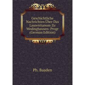 

Книга Geschichtliche Nachrichten Über Das Laurentianum Zu Wedinghausen: Progr (German Edition)