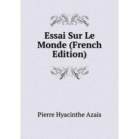 

Книга Essai Sur Le Monde (French Edition)