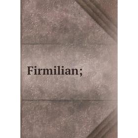 

Книга Firmilian