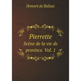 

Книга Pierrette Scène de la vie de province. Vol. 1