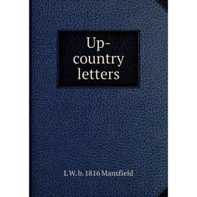 

Книга Up-country letters