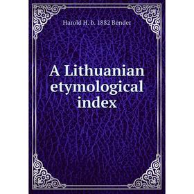 

Книга A Lithuanian etymological index