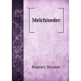 

Книга Melchisedec