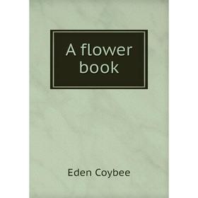 

Книга A flower book