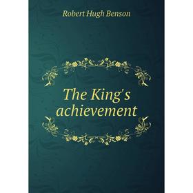 

Книга The King's achievement
