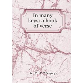 

Книга In many keys: a book of verse