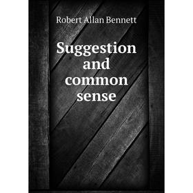 

Книга Suggestion and common sense