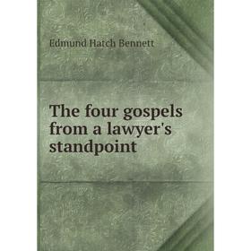

Книга The four gospels from a lawyer's standpoint