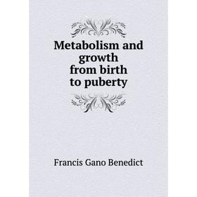 

Книга Metabolism and growth from birth to puberty