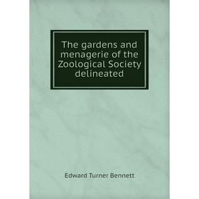 

Книга The gardens and menagerie of the Zoological Society delineated