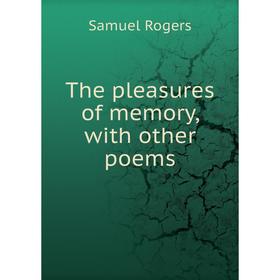 

Книга The pleasures of memory, with other poems