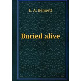 

Книга Buried alive