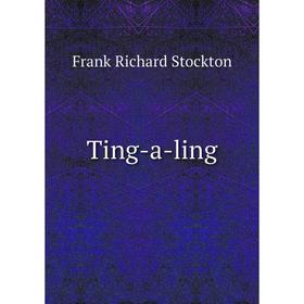 

Книга Ting-a-ling