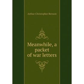 

Книга Meanwhile, a packet of war letters