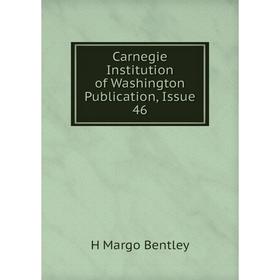 

Книга Carnegie Institution of Washington Publication, Issue 46