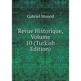 

Книга Revue Historique, Volume 10 (Turkish Edition)