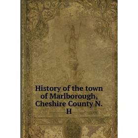 

Книга History of the town of Marlborough, Cheshire County N.H