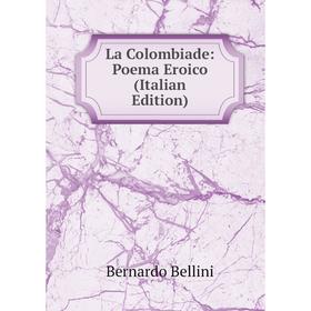 

Книга La Colombiade: Poema Eroico