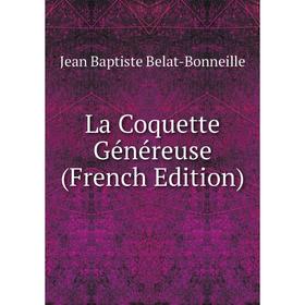 

Книга La Coquette Généreuse