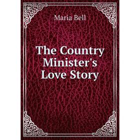 

Книга The Country Minister's Love Story