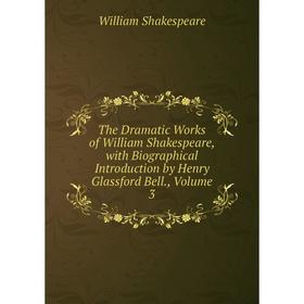 

Книга The Dramatic Works of William Shakespeare, with Biographical Introduction by Henry Glassford Bell., Volume 3