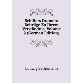 

Книга Schillers Dramen: Beiträge Zu Ihrem Verständnis, Volume 2 (German Edition)