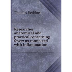 

Книга Researches anatomical and practical concerning fever: as connected with inflammation