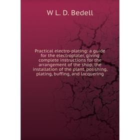 

Книга Practical electro-plating