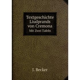 

Книга Textgeschichte Liudprands von Cremona Mit Zwei Tafeln