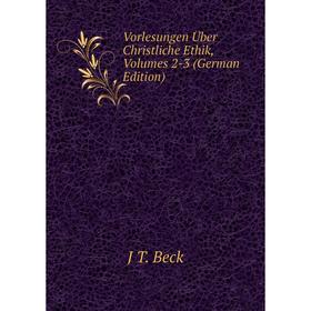 

Книга Vorlesungen Über Christliche Ethik, Volumes 2-3 (German Edition)