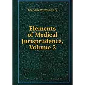 

Книга Elements of Medical Jurisprudence, Volume 2