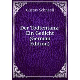 

Книга Der Todtentanz: Ein Gedicht (German Edition)
